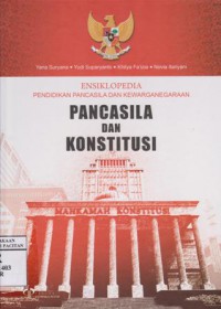 Ensiklopedia pendidikan pancasila dan kewarganegaraan : pancasila dan konstitusi