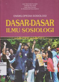 Ensiklopedia sosiologi : dasar dasar ilmu sosiologi