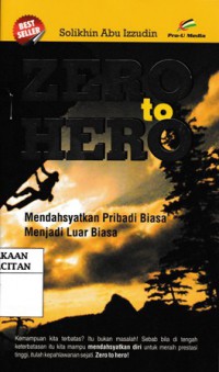Zero to hero = mendahsyatkan pribadi biasa menjadi luar biasa