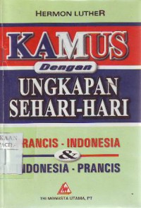 Kamus dengan ungkapan sehari-hari Prancis - Indonesia dan Indonesia - Prancis