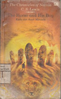 The chronicles of narnia : the horse and his boy = kuda dan anak manusia (3)