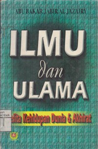 Ilmu dan ulama : pelita kehidupan dunia dan akhirat