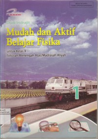 Mudah dan aktif belajar fisika untuk kelas X SMA/MA