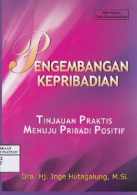 Pengembangan kepribadian : tinjauan praktis menuju pribadi positif