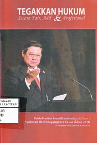 Tegakkan hukum secara fair, adil & profesional