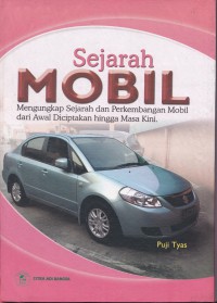 Sejarah mobil mengungkap sejarah dan perkembangan mobil dari awal diciptakan hingga masa kini