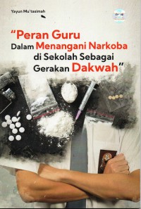 Peran Guru dalam Menangani Narkoba di Sekolah Sebagai Gerakan Dakwah