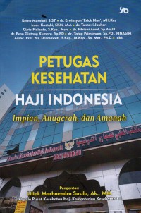 Petugas Kesehatan Haji Indonesia. Impian, Anugerah, dan Amanah