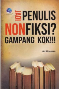 Jadi Penulis Non Fiksi? Gampang Kok!!!